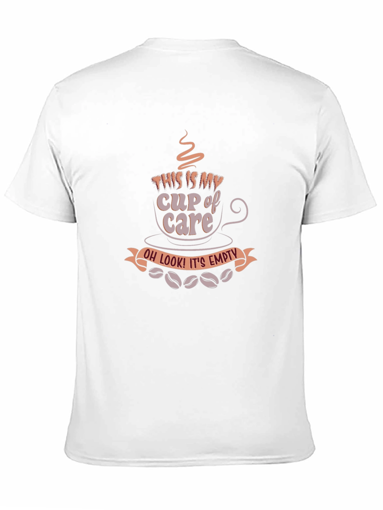 Cup of Care T-Shirt - Sarcastic Coffee Lover Tee