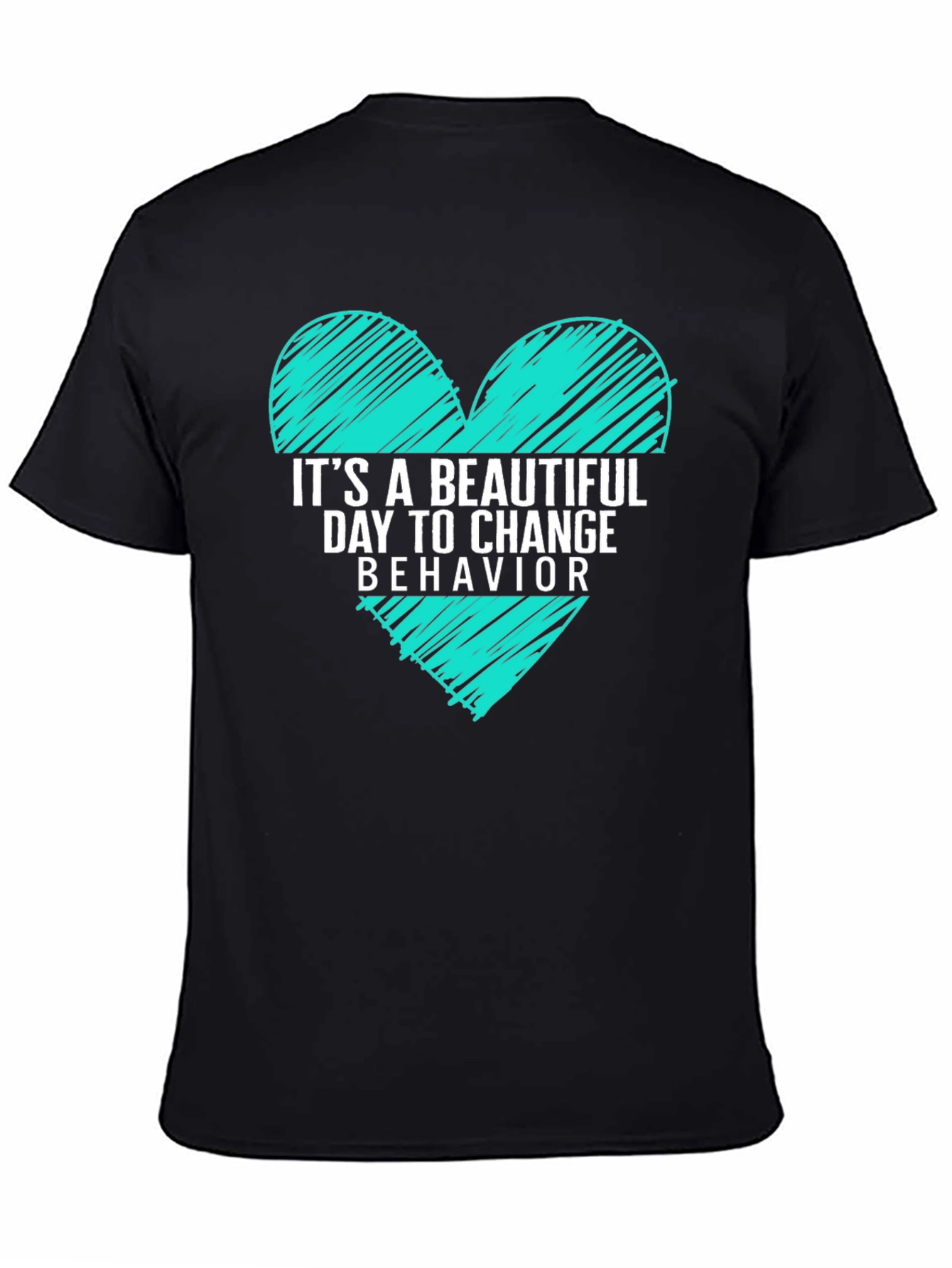 Beautiful Day to Change Behavior T-Shirt