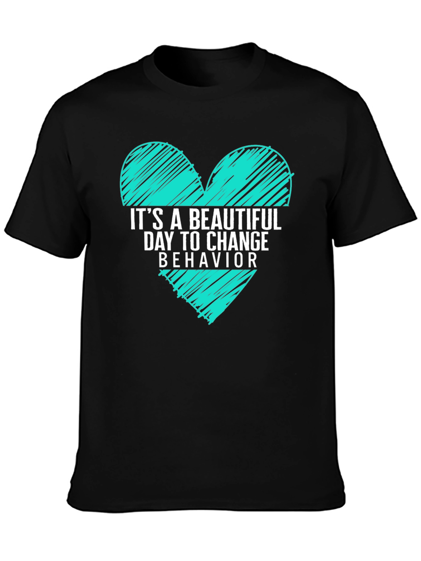 Beautiful Day to Change Behavior T-Shirt