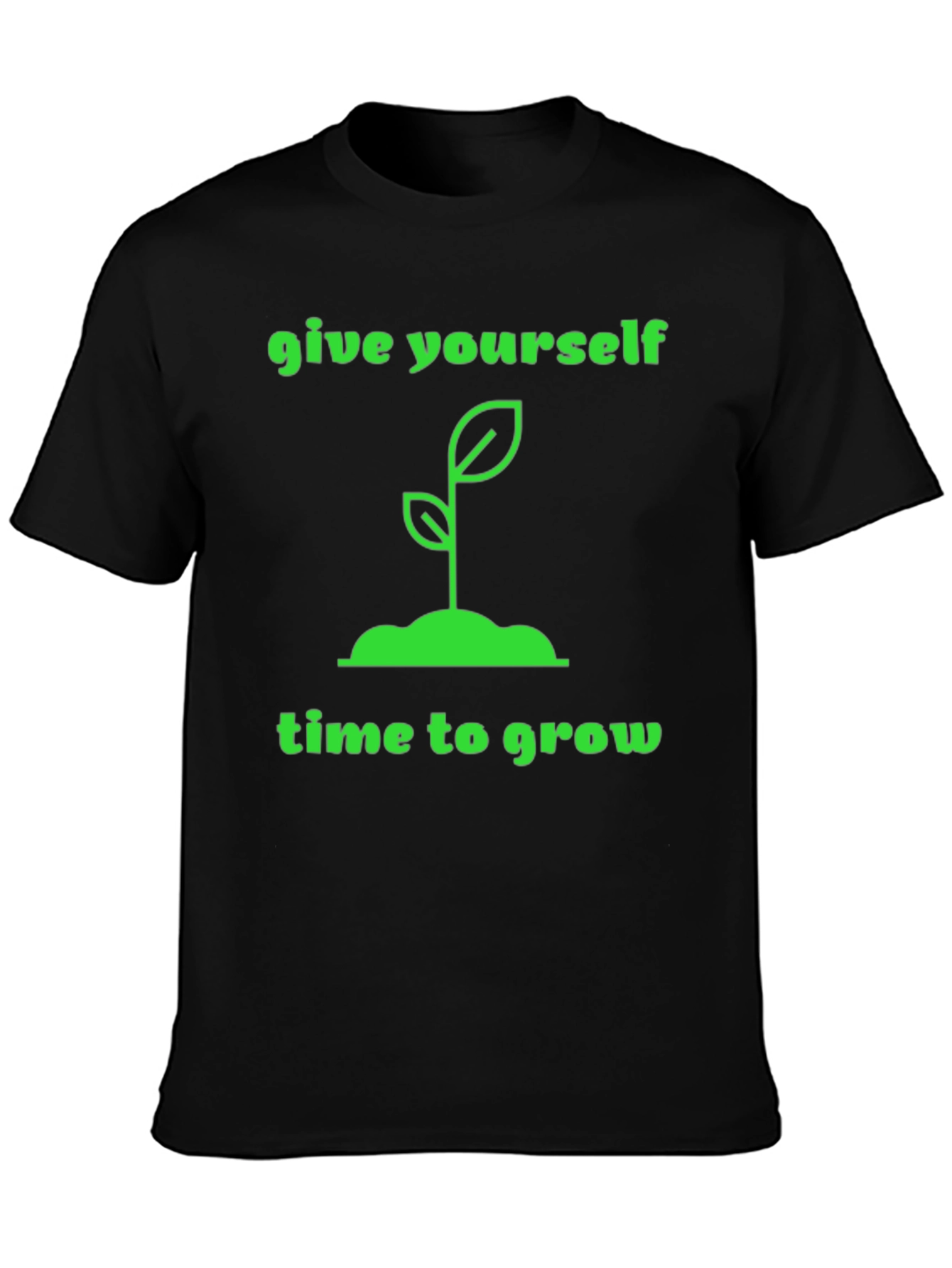 Give Yourself Time To Grow Black T-Shirt