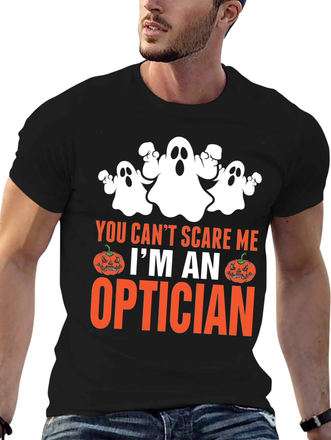 Optician Halloween T-Shirt - You Cant Scare Me!