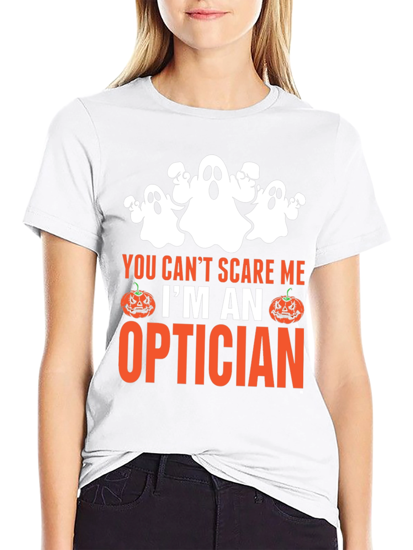 Optician Halloween T-Shirt - You Cant Scare Me!