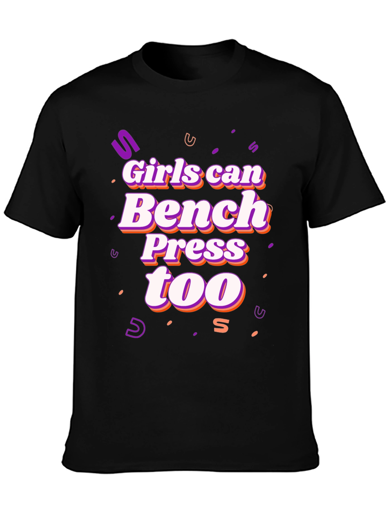 Girls Can Bench Press Too T-Shirt