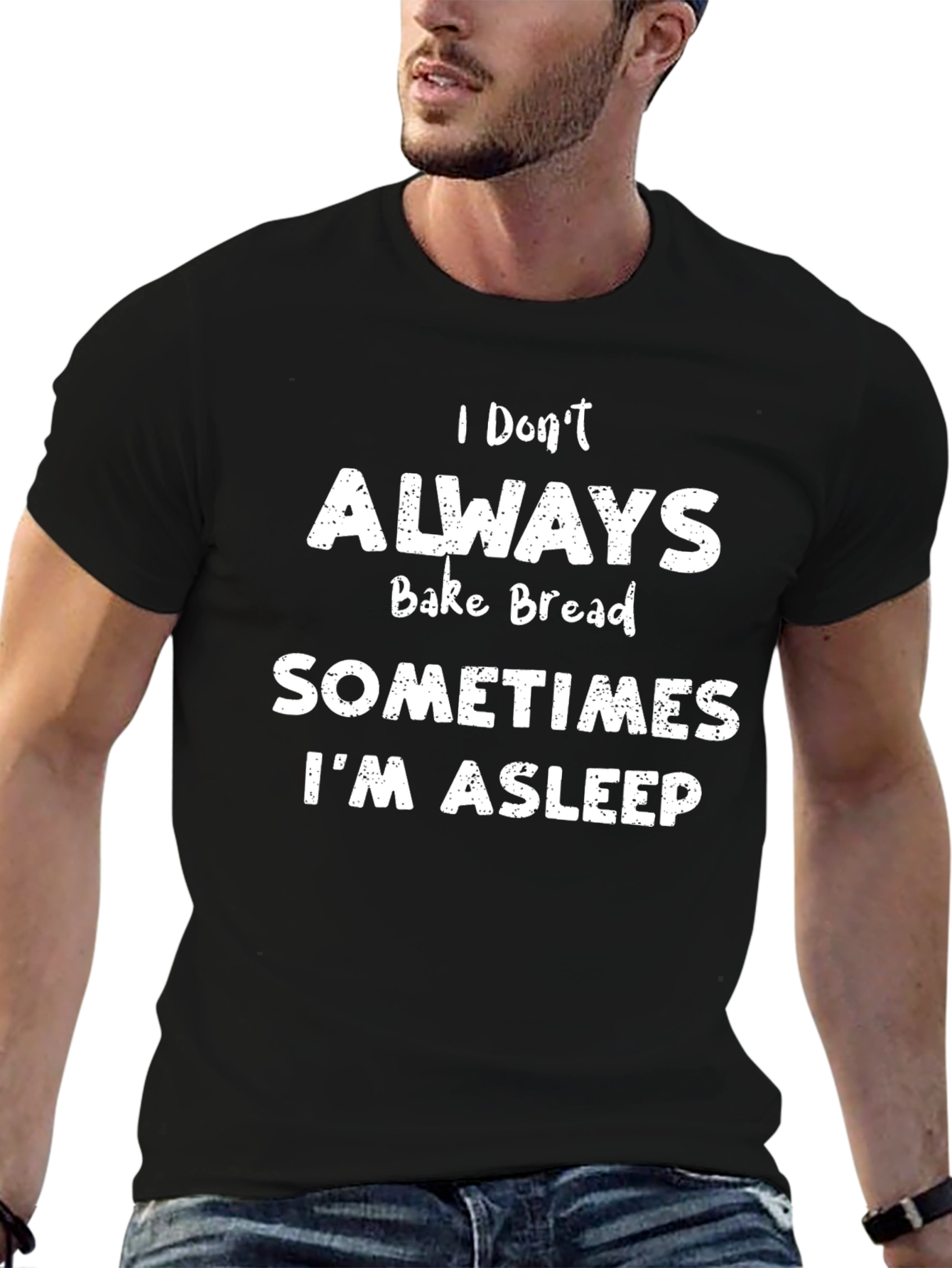 Funny Baking T-Shirt - I Dont Always Bake Bread
