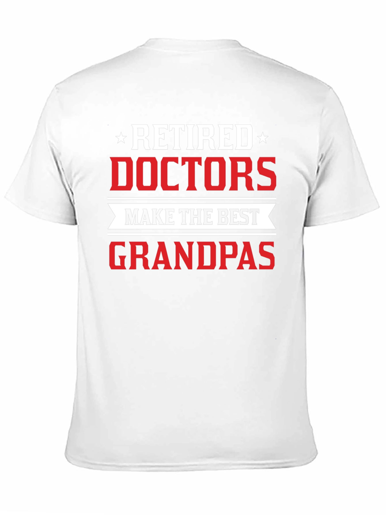Retired Doctors Make the Best Grandpas Black T-Shirt
