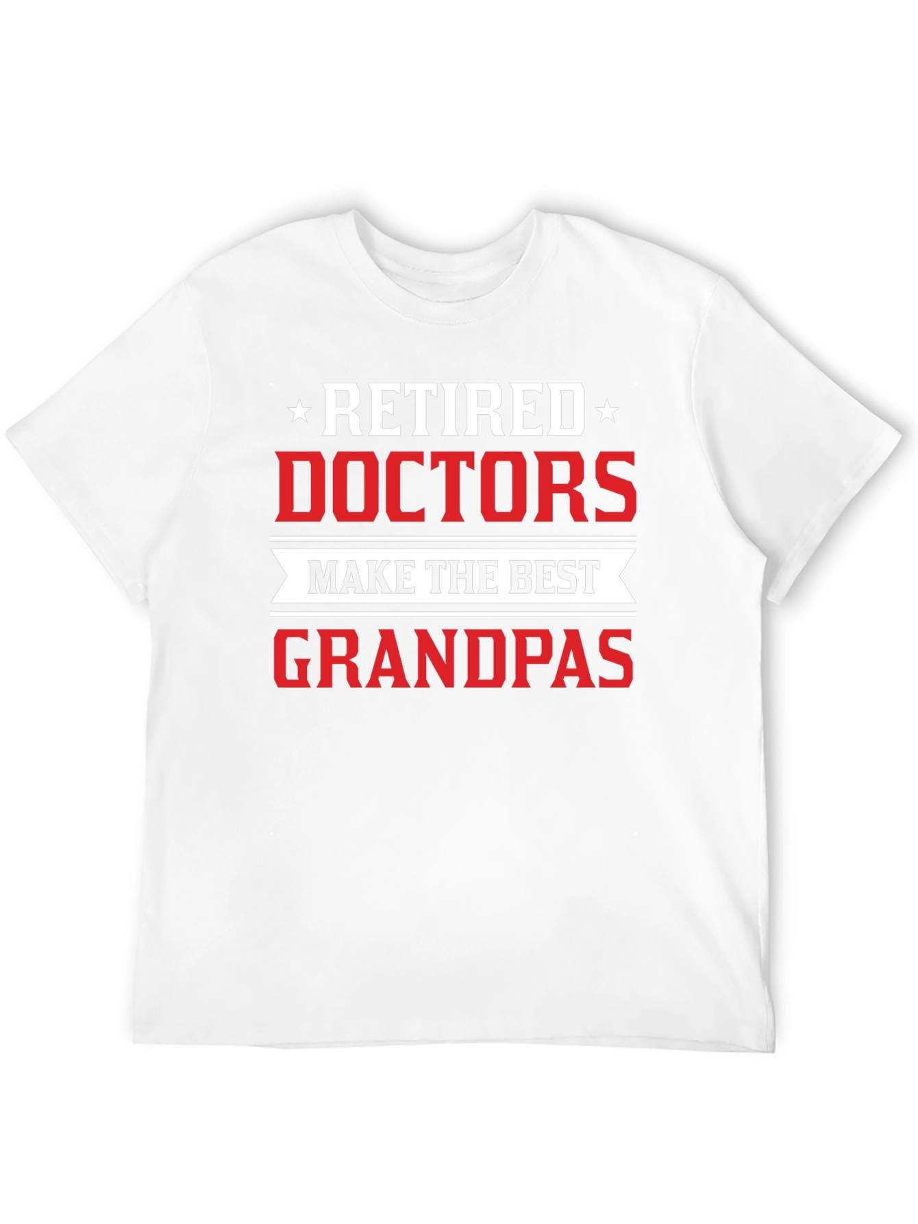 Retired Doctors Make the Best Grandpas Black T-Shirt