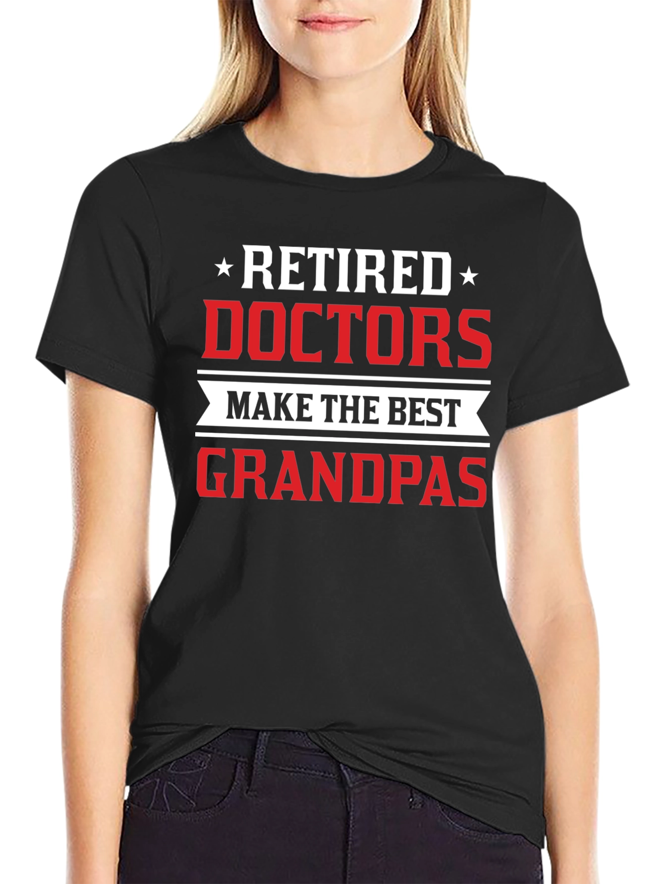 Retired Doctors Make the Best Grandpas Black T-Shirt