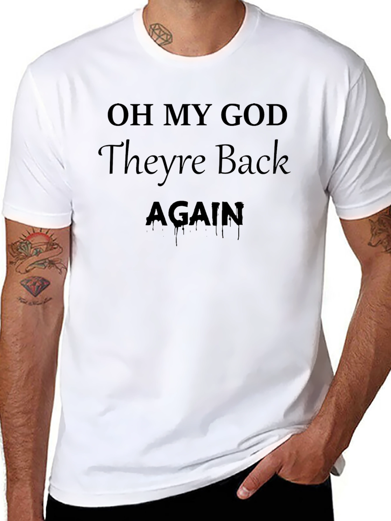 Oh My God Theyre Back Again T-Shirt