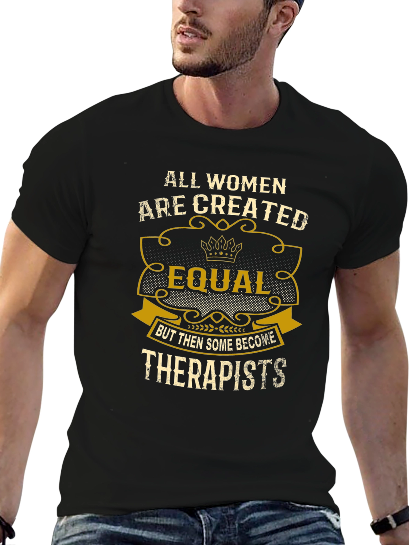 All Women are Created Equal Therapist T-Shirt