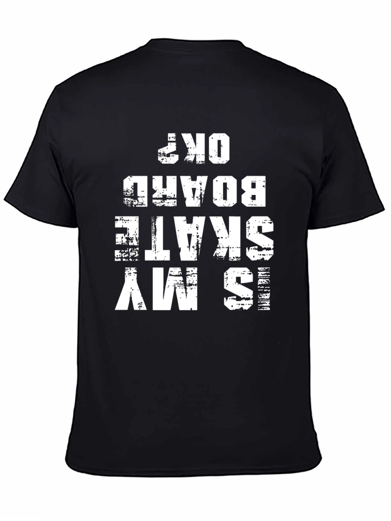 Is My Skateboard OK? Graphic Tee