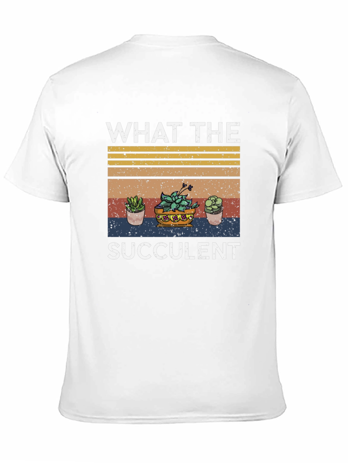 What The Succulent T-Shirt - Trendy Plant Lover Tee