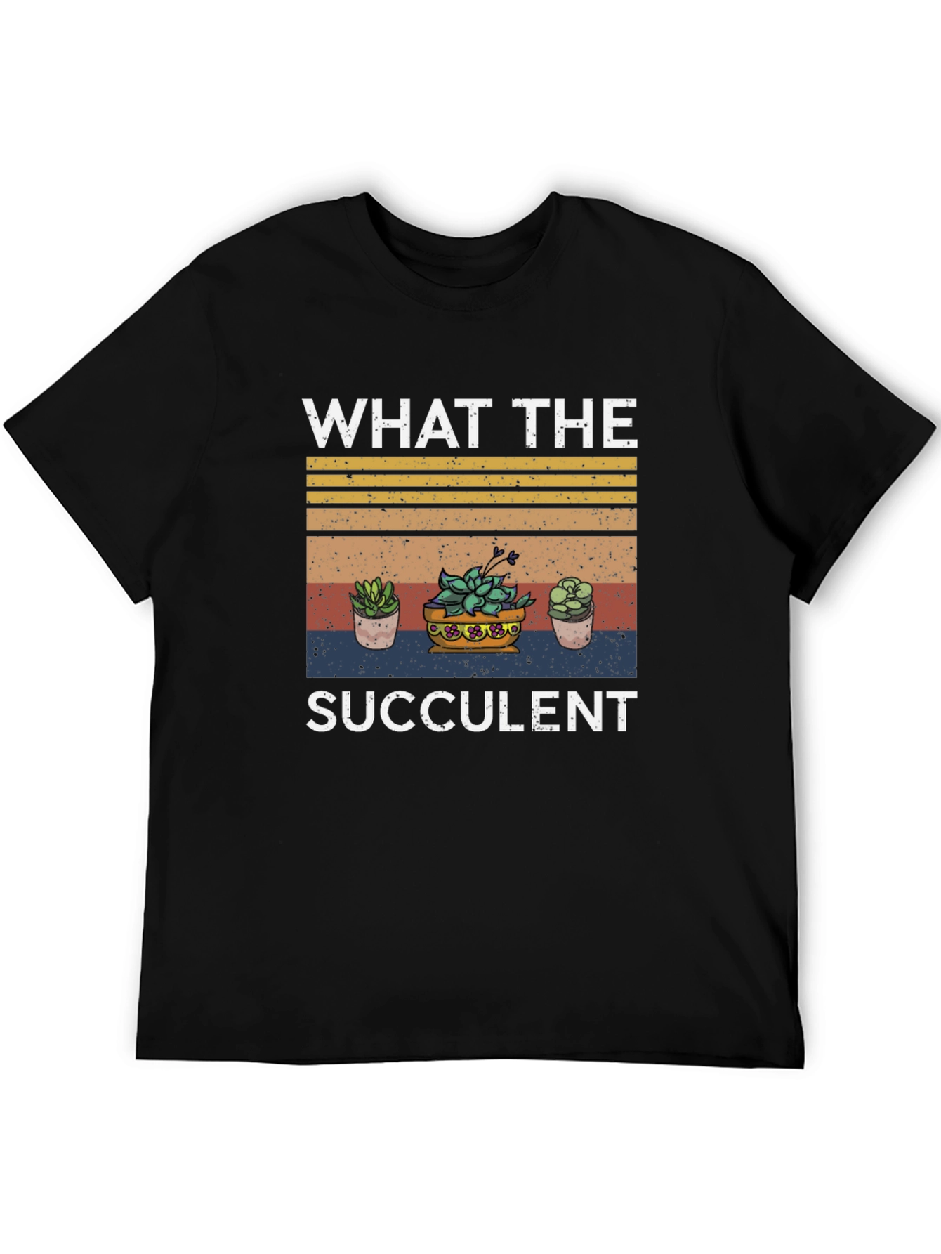 What The Succulent T-Shirt - Trendy Plant Lover Tee