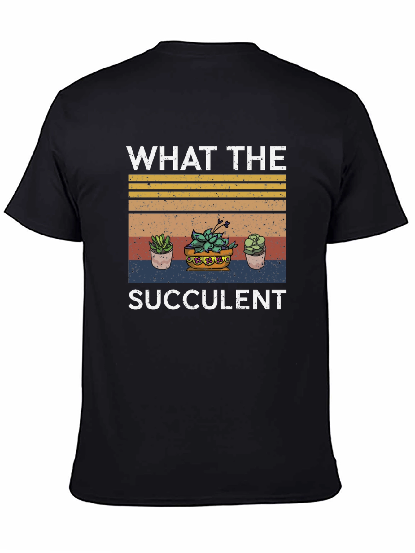 What The Succulent T-Shirt - Trendy Plant Lover Tee
