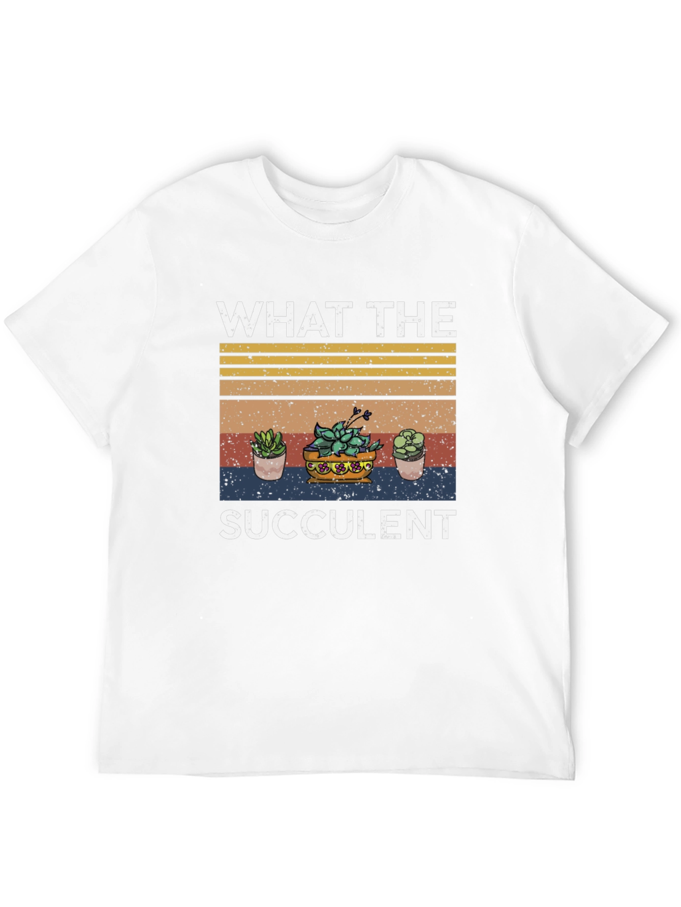 What The Succulent T-Shirt - Trendy Plant Lover Tee