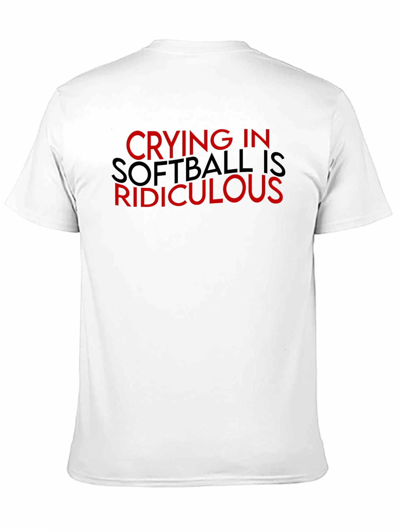Crying in Softball is Ridiculous T-Shirt