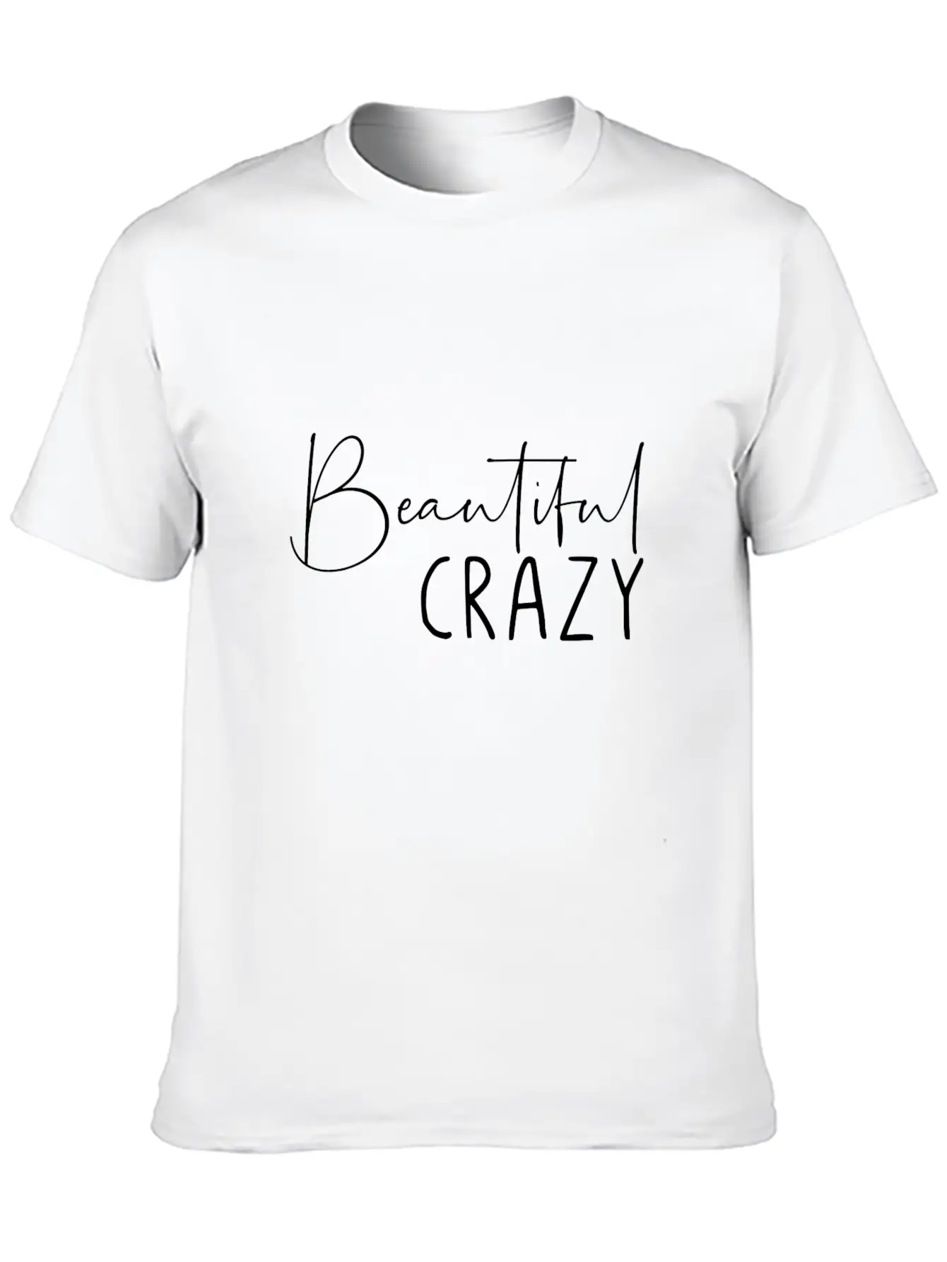 Beautiful Crazy Unisex Casual T-Shirt – Clean Design For Daily Comfort
