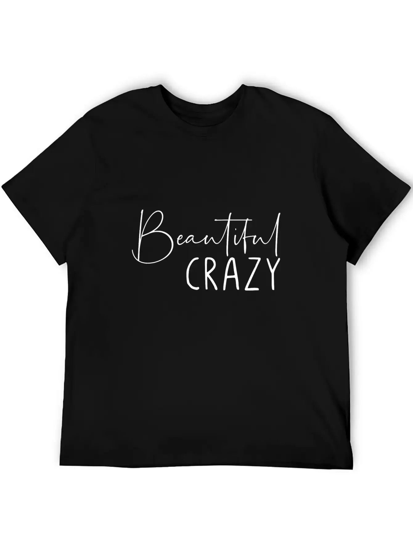 Beautiful Crazy Unisex Casual T-Shirt – Clean Design For Daily Comfort