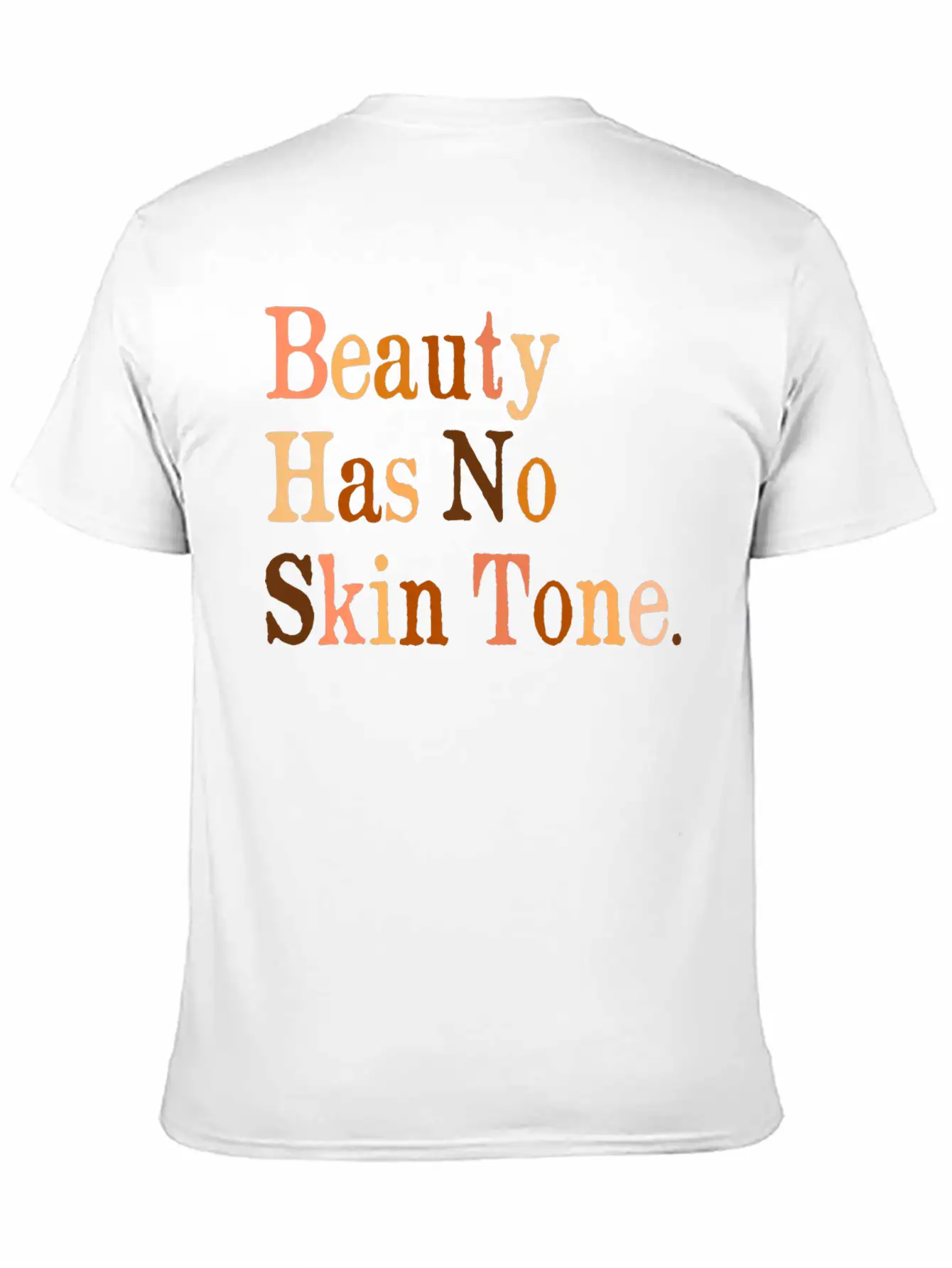 Beauty Has No Skin Tone Melanin Slogan Unisex T Unisex Casual T-Shirt – Clean Design For Daily Comfort