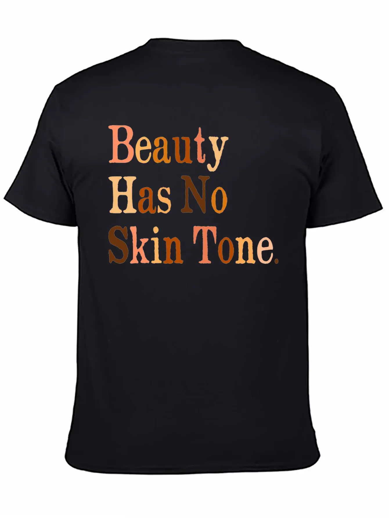 Beauty Has No Skin Tone Melanin Slogan Unisex T Unisex Casual T-Shirt – Clean Design For Daily Comfort