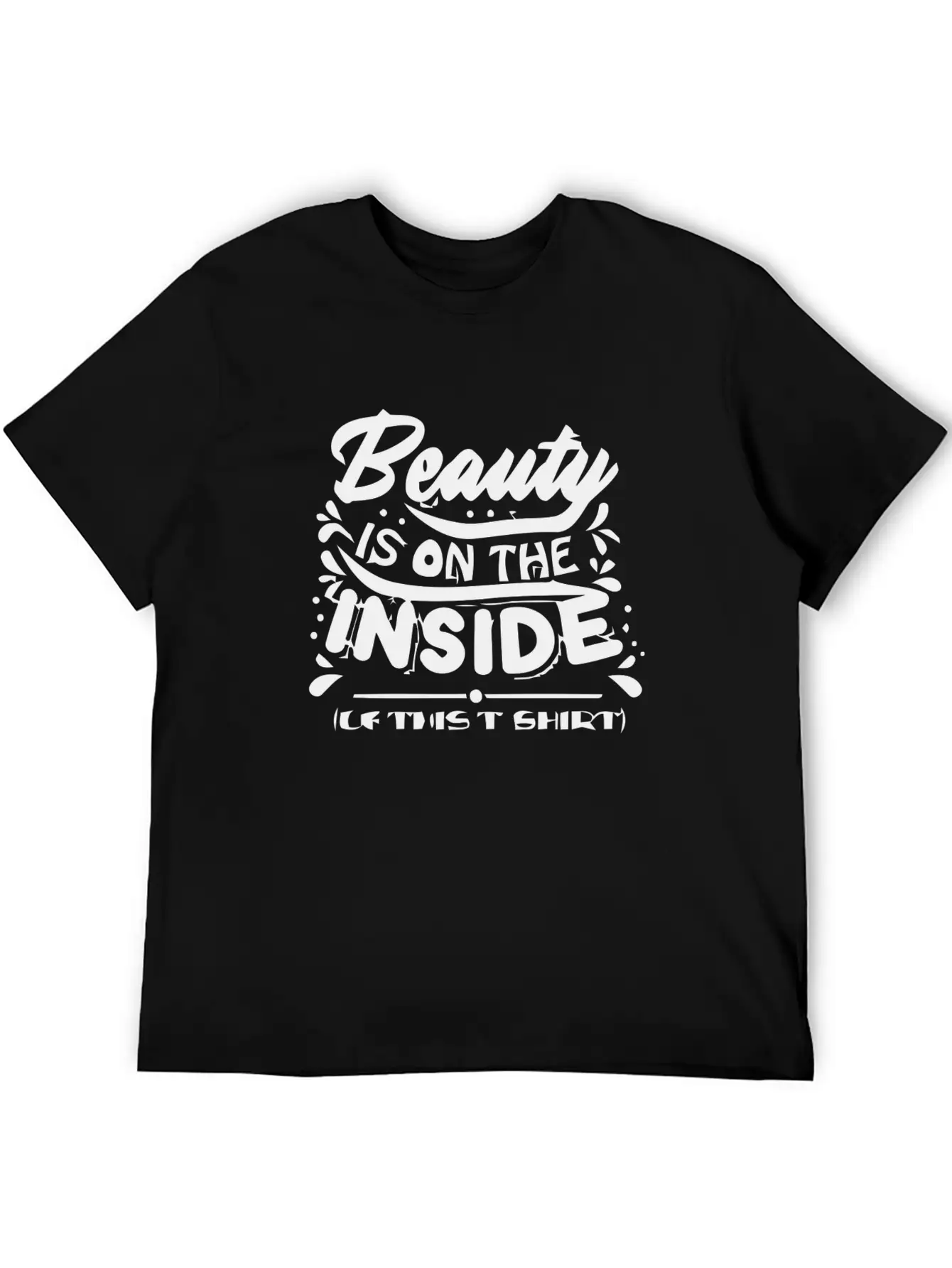 Beauty Is On The Inside Unisex Casual T-Shirt – Clean Design For Daily Comfort