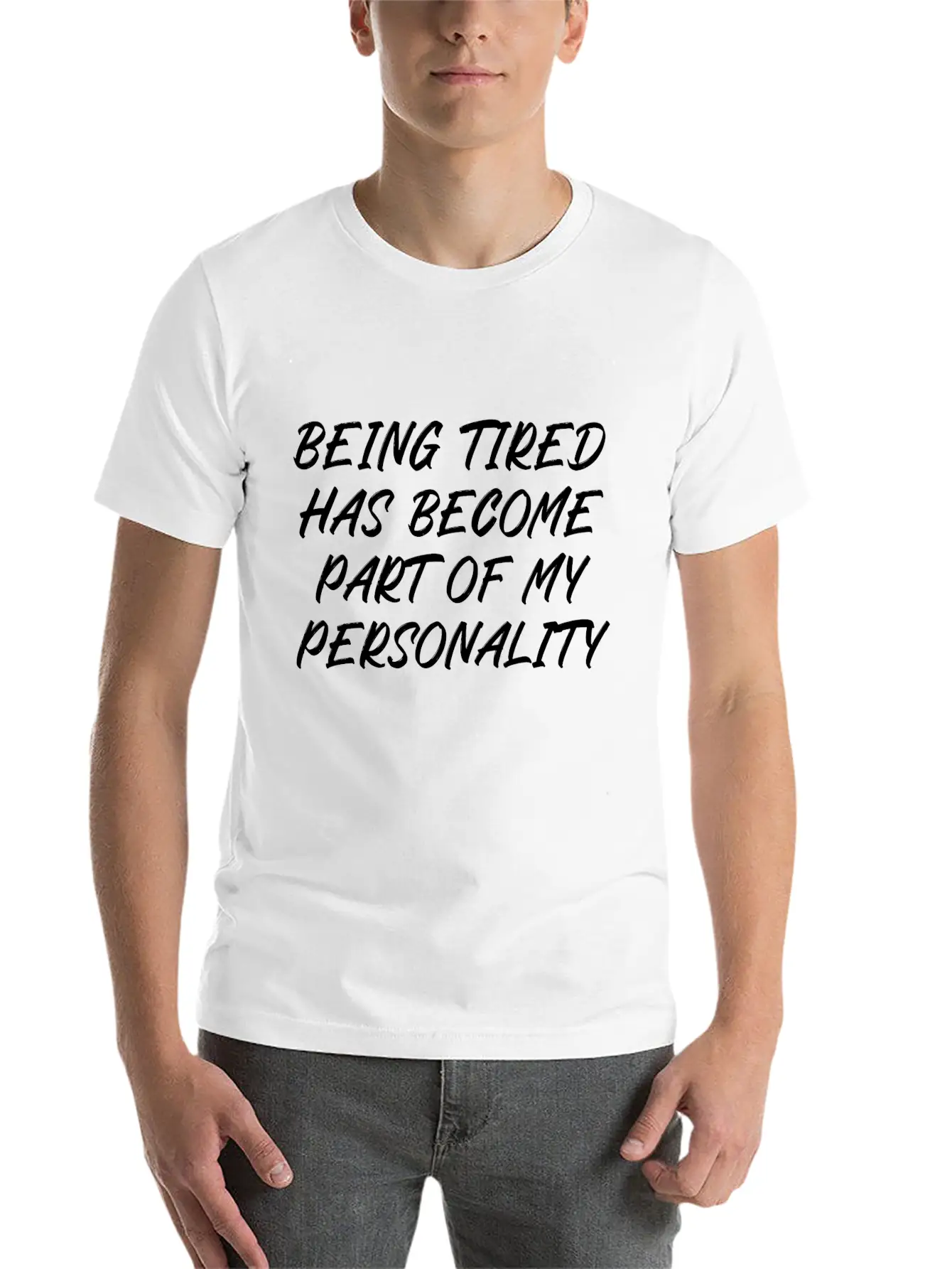 Being Tired Has Become Part Of My Personality Unisex Casual T-Shirt – Clean Design For Daily Comfort