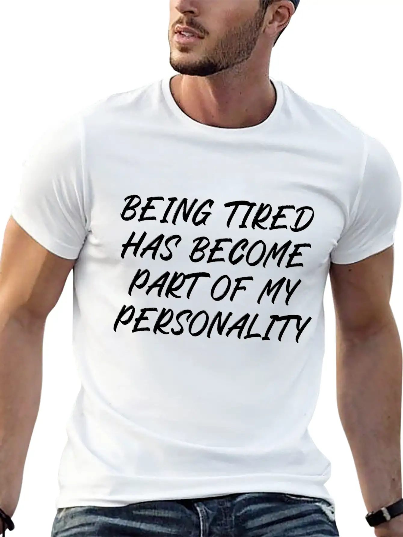 Being Tired Has Become Part Of My Personality Unisex Casual T-Shirt – Clean Design For Daily Comfort