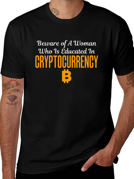 Beware Of A Woman Who Is Educated Cryptocurrency Unisex Casual T-Shirt – Clean Design For Daily Comfort