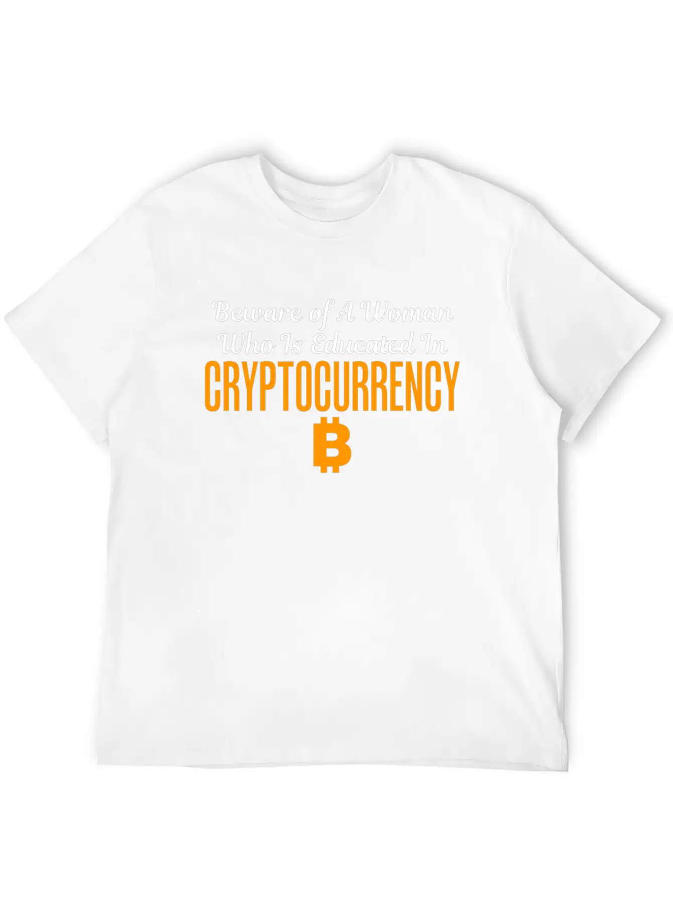 Beware Of A Woman Who Is Educated Cryptocurrency Unisex Casual T-Shirt – Clean Design For Daily Comfort