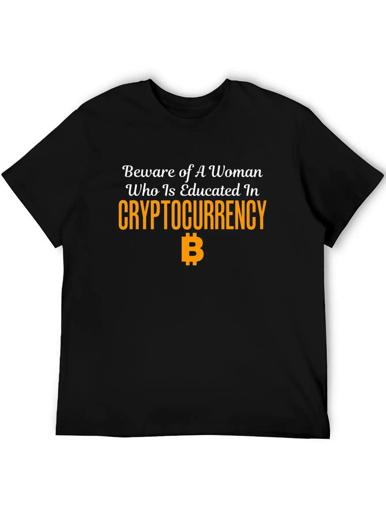 Beware Of A Woman Who Is Educated Cryptocurrency Unisex Casual T-Shirt – Clean Design For Daily Comfort