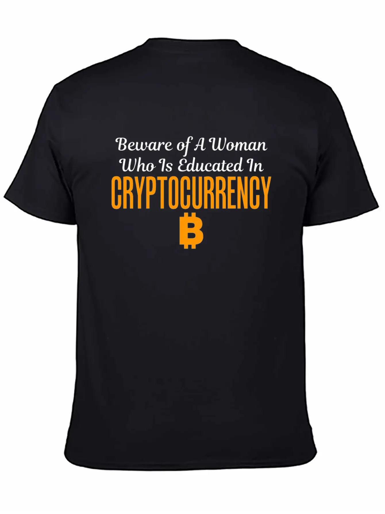 Beware Of A Woman Who Is Educated Cryptocurrency Unisex Casual T-Shirt – Clean Design For Daily Comfort