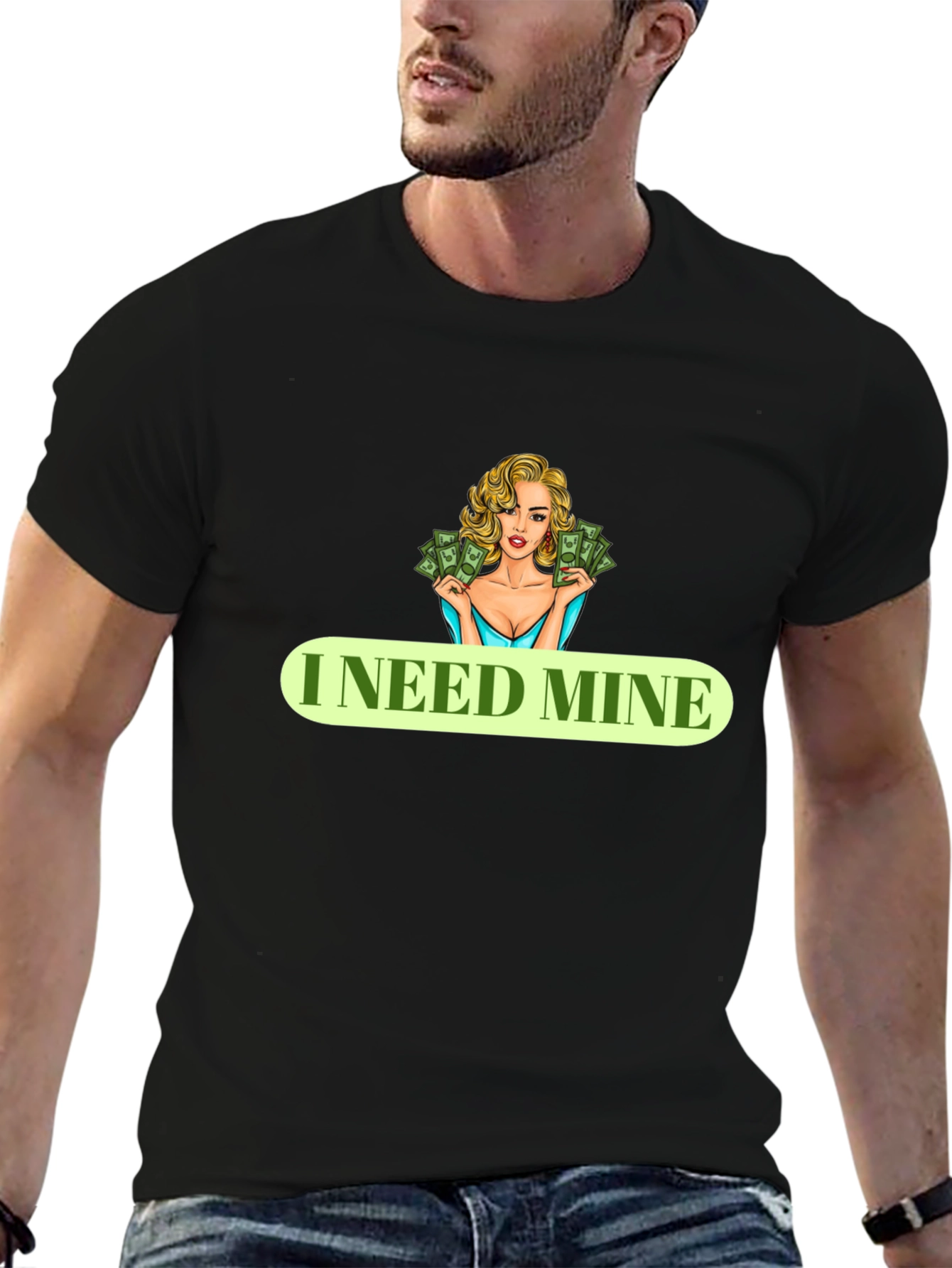 I Need Mine Black T-Shirt