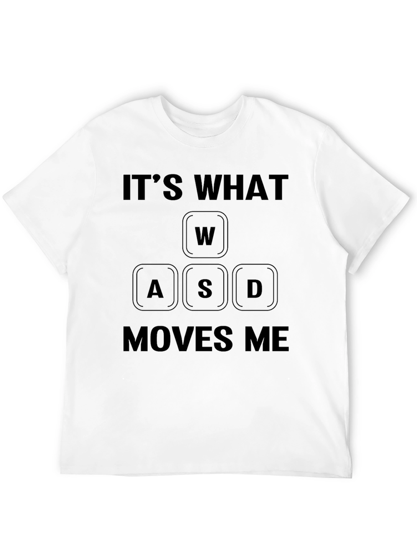 Gamer T-Shirt - Its What WASD Moves Me