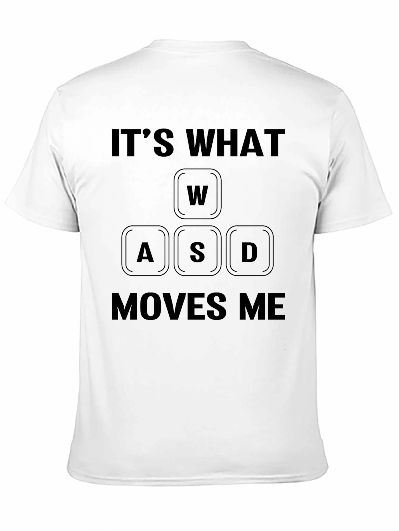 Gamer T-Shirt - Its What WASD Moves Me