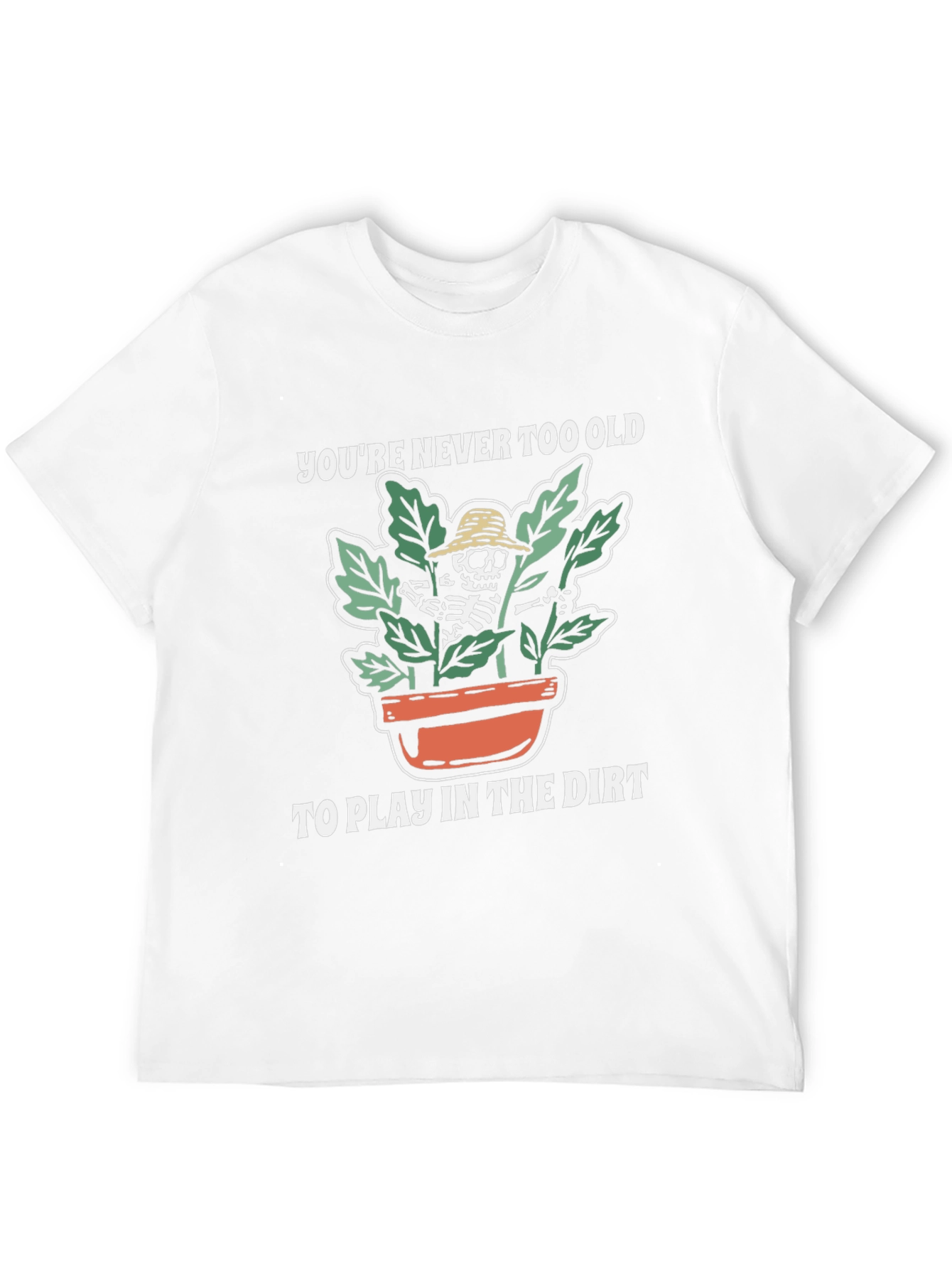 Youre Never Too Old Skeleton Gardener T-Shirt