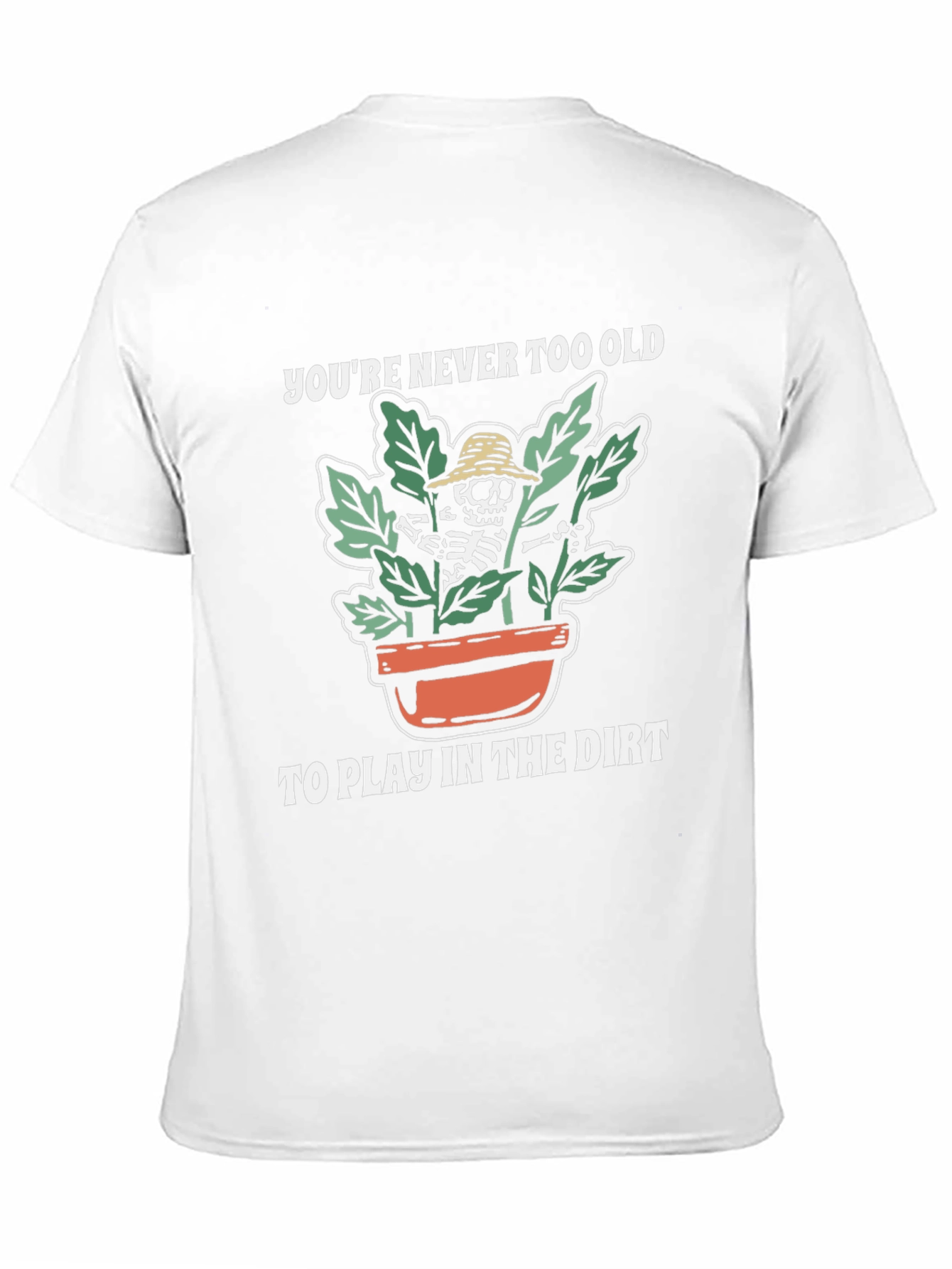 Youre Never Too Old Skeleton Gardener T-Shirt