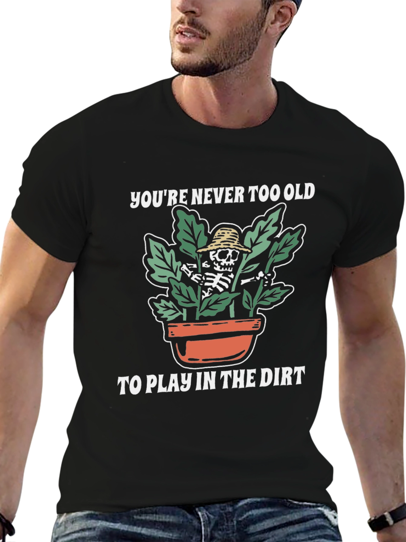 Youre Never Too Old Skeleton Gardener T-Shirt