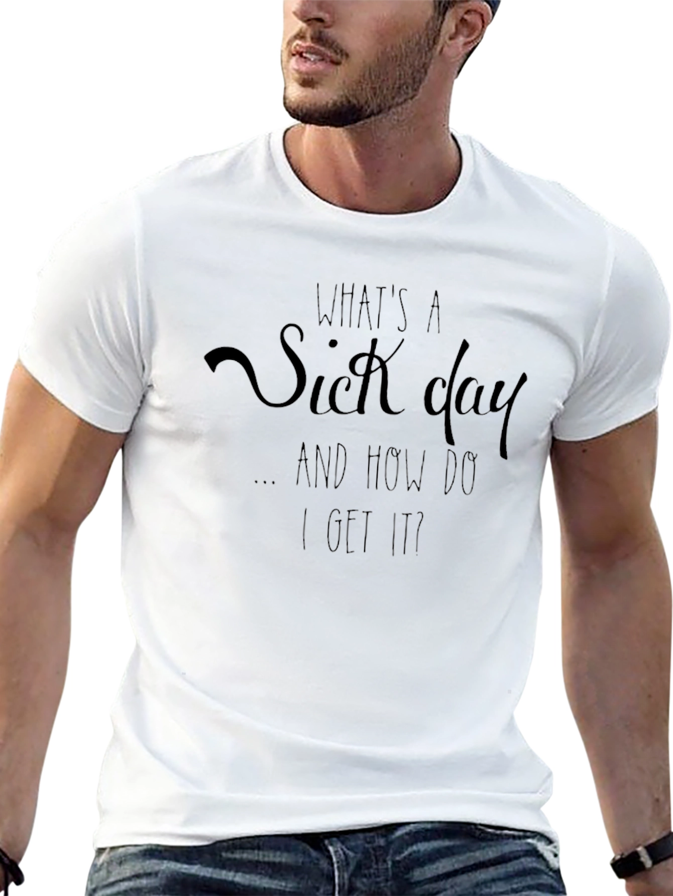 Funny Whats a Sick Day Graphic T-Shirt