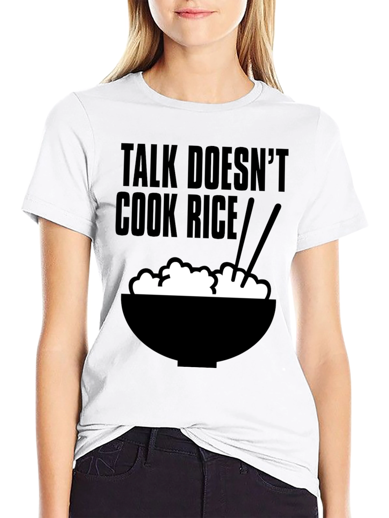 Talk Doesnt Cook Rice T-Shirt