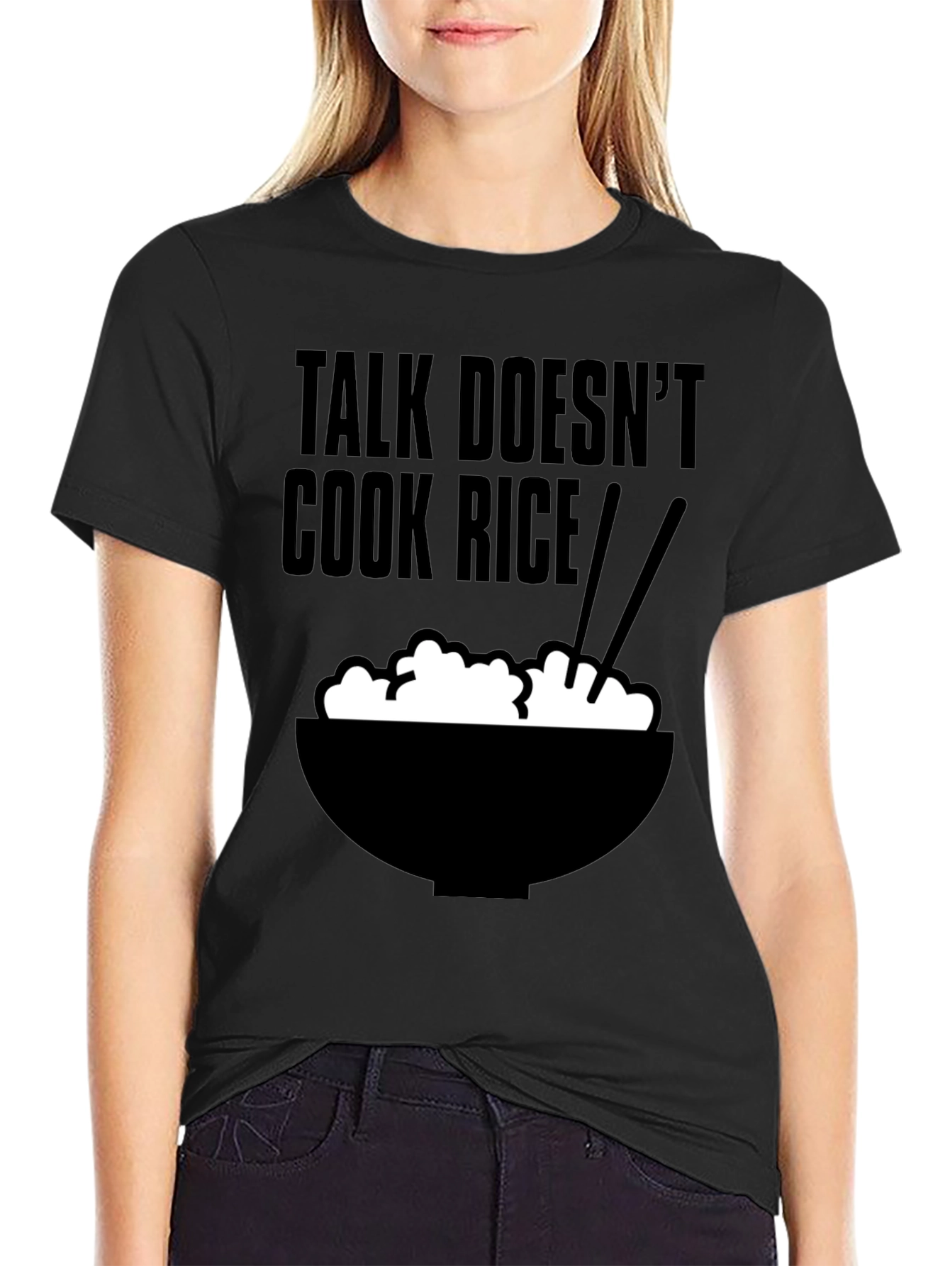 Talk Doesnt Cook Rice T-Shirt