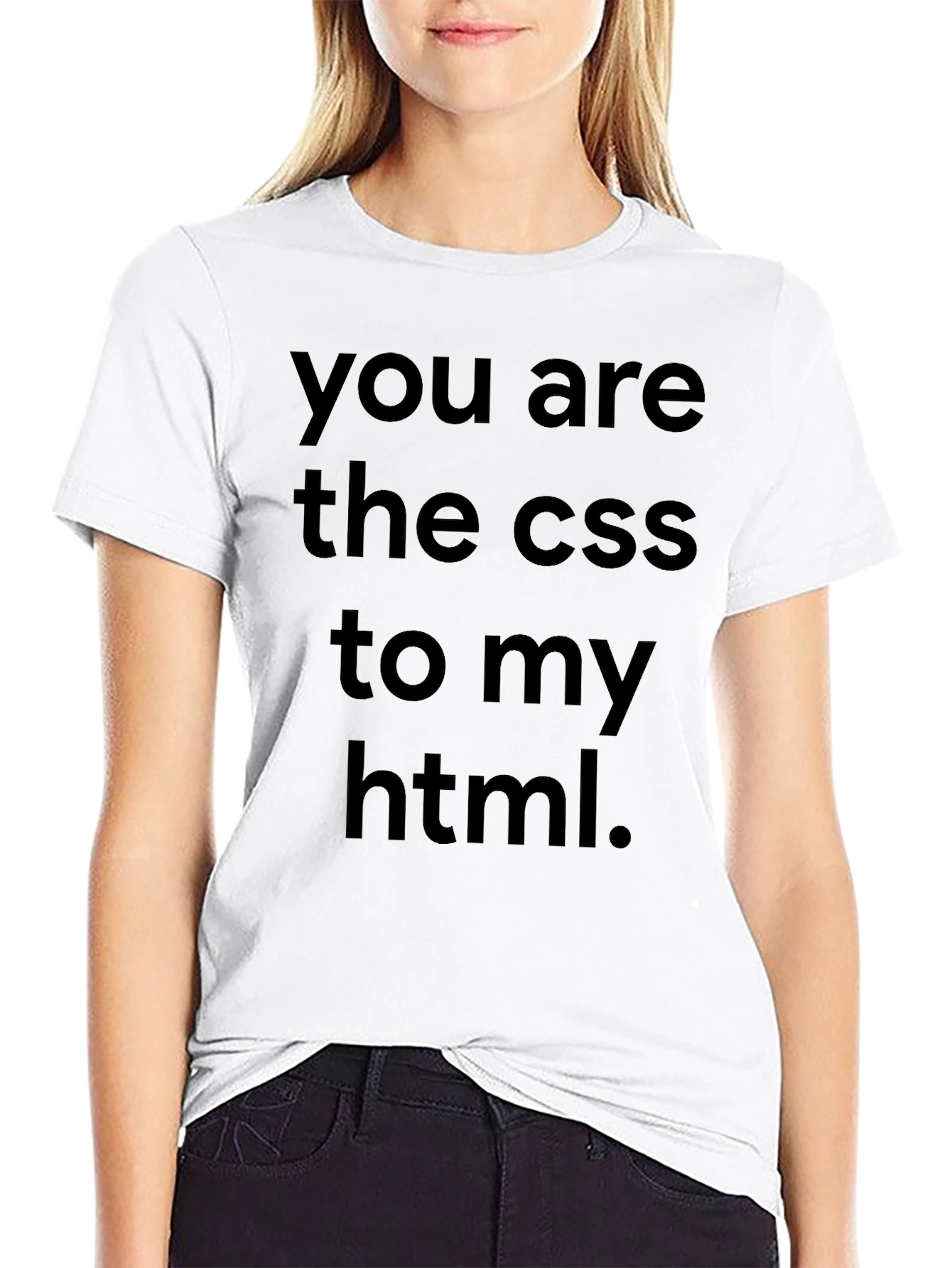 You Are The CSS To My HTML Black T-Shirt