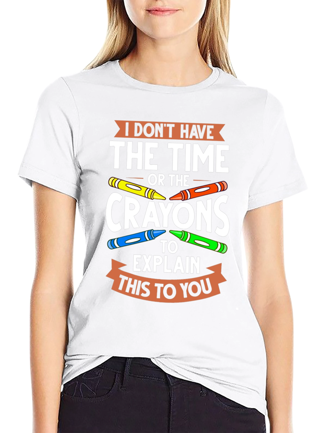 Funny Crayon T-Shirt - I Dont Have the Time
