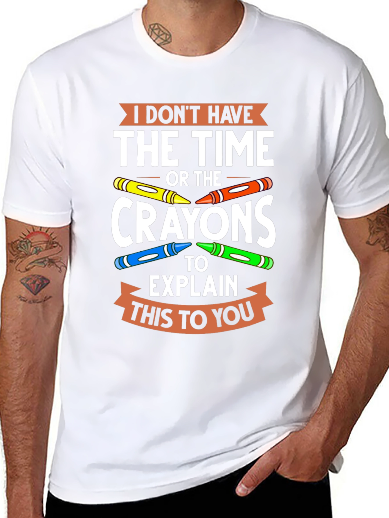 Funny Crayon T-Shirt - I Dont Have the Time