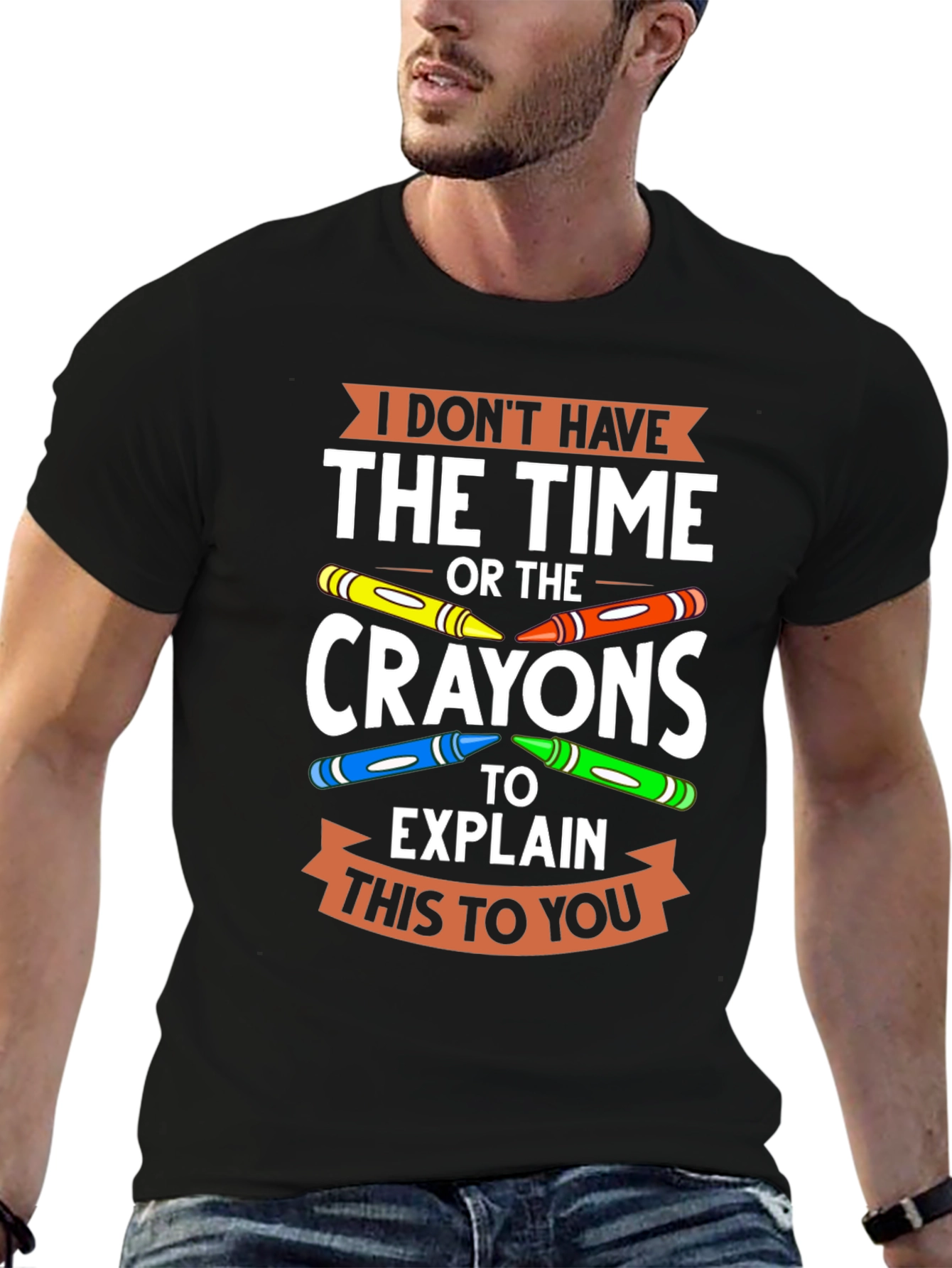 Funny Crayon T-Shirt - I Dont Have the Time