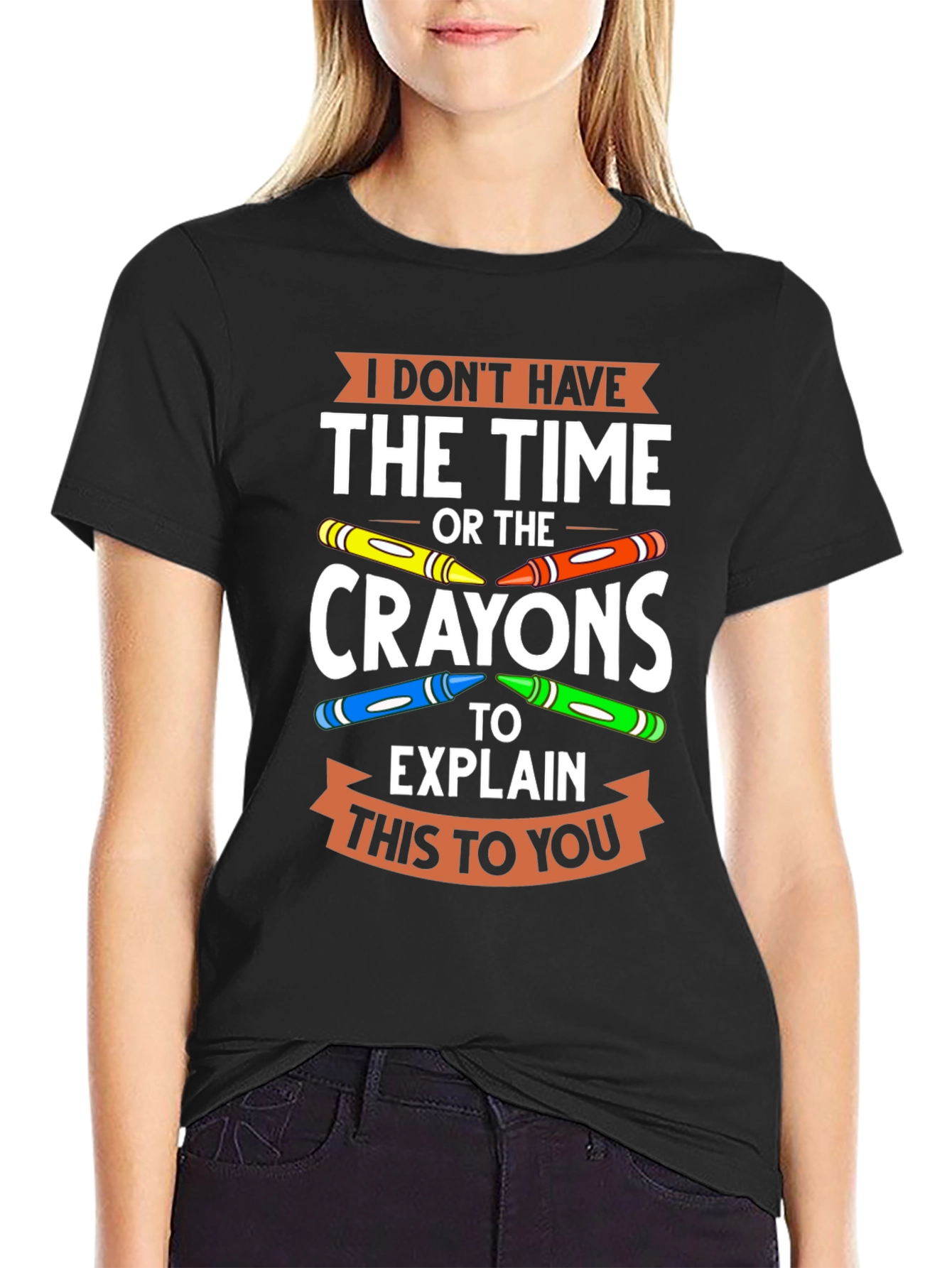 Funny Crayon T-Shirt - I Dont Have the Time
