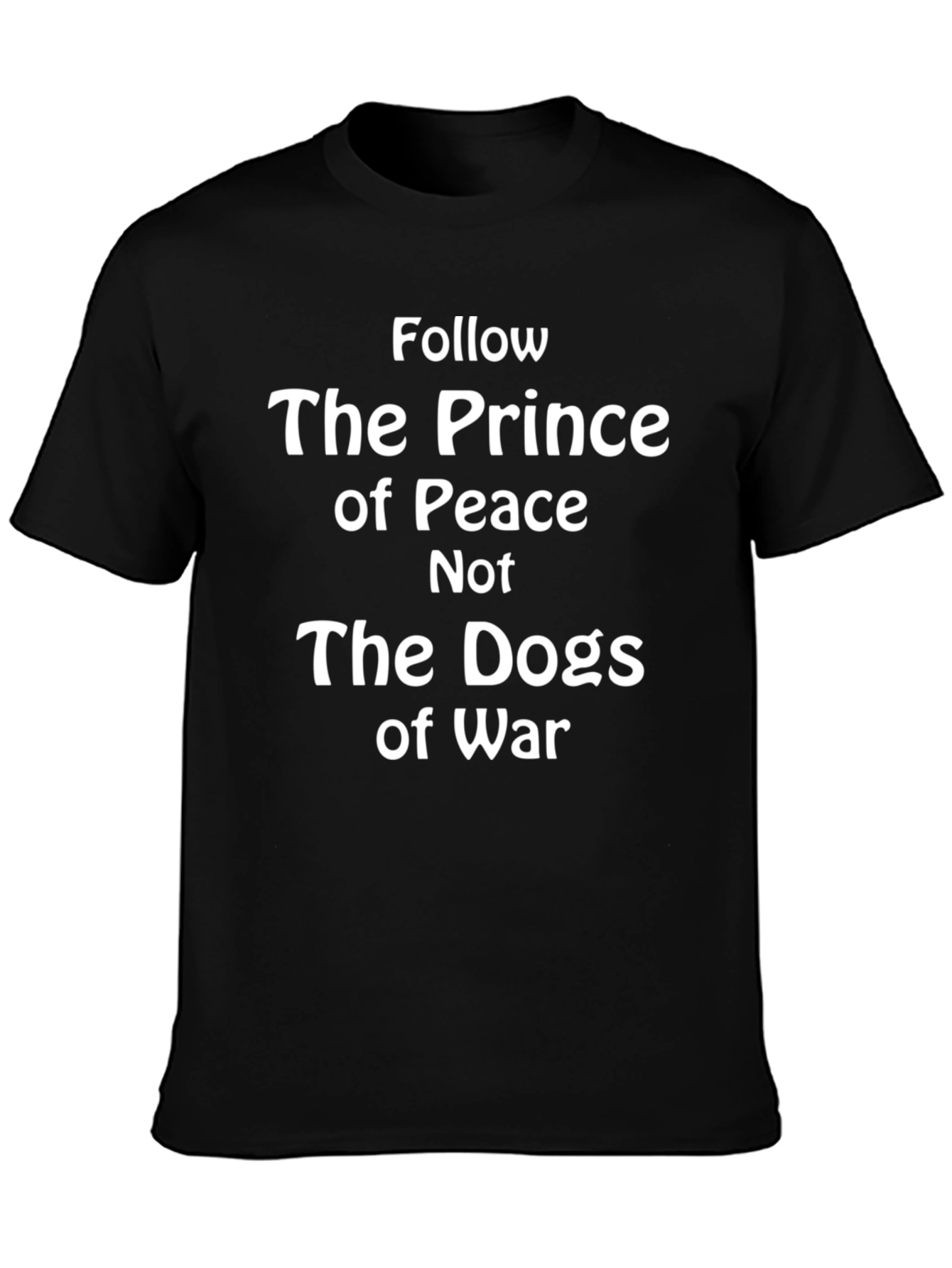 Follow the Prince of Peace T-Shirt - Black