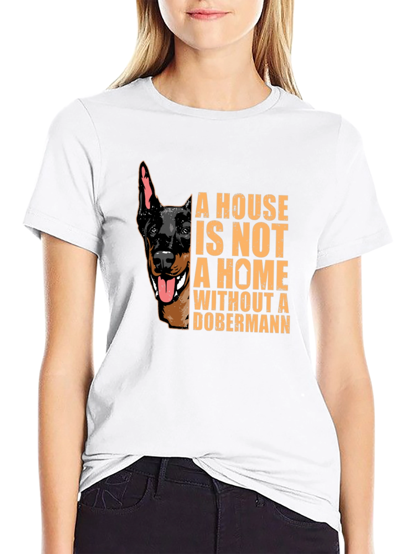 Dobermann Lover T-Shirt - House is Not a Home