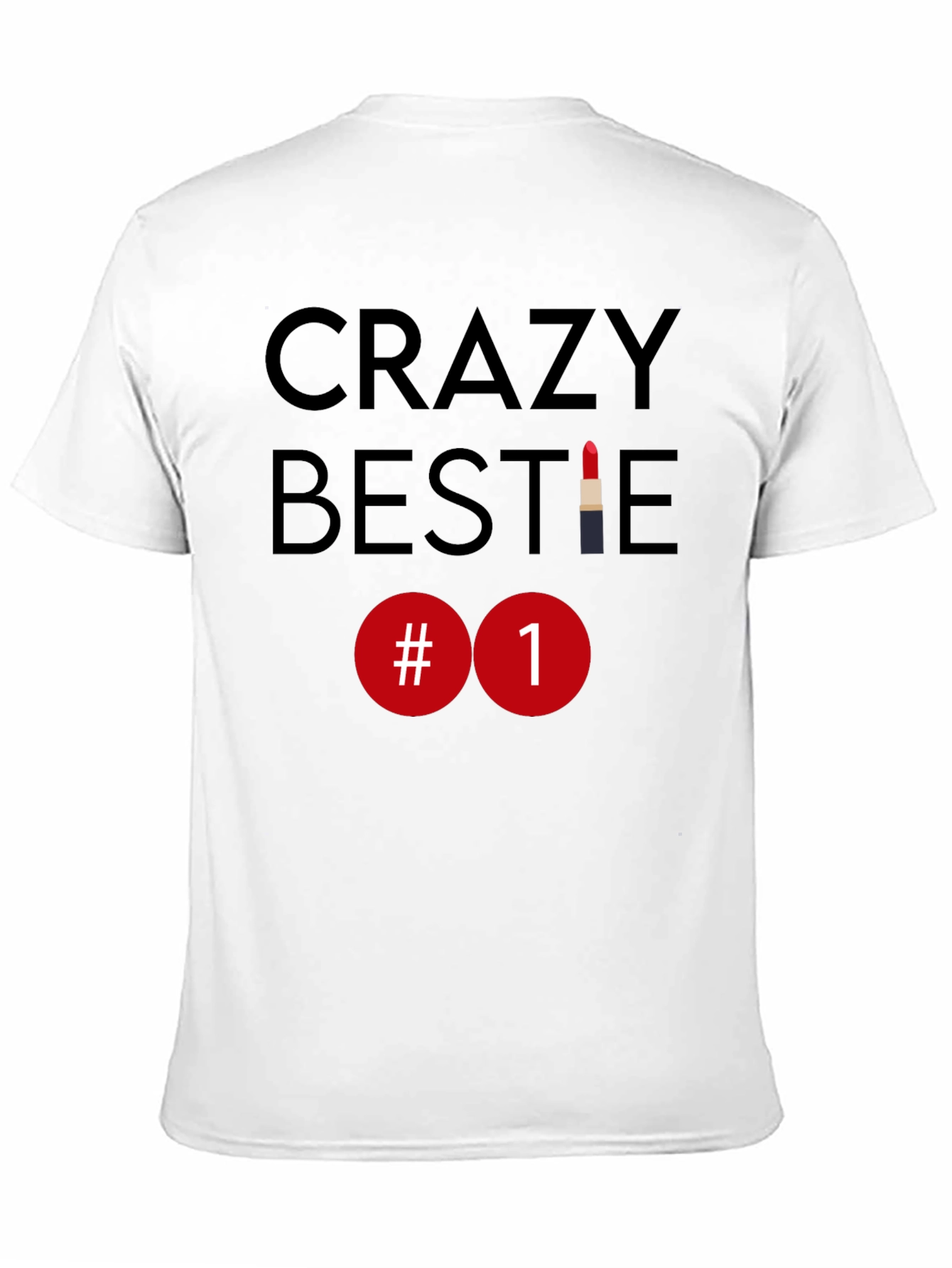 Crazy Bestie #1 Lipstick T-Shirt