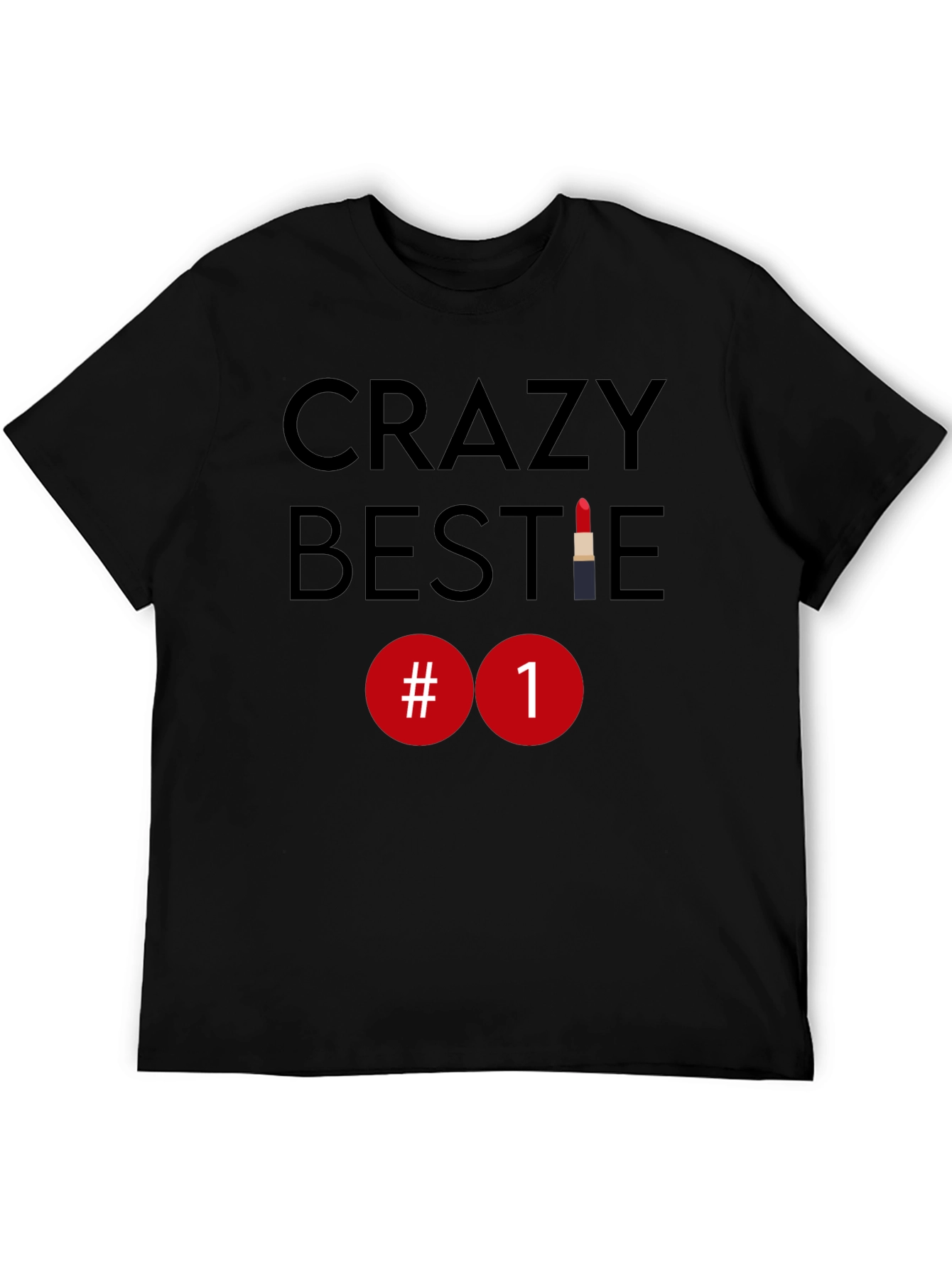 Crazy Bestie #1 Lipstick T-Shirt