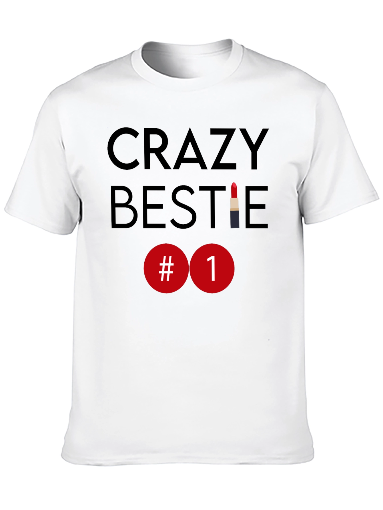 Crazy Bestie #1 Lipstick T-Shirt