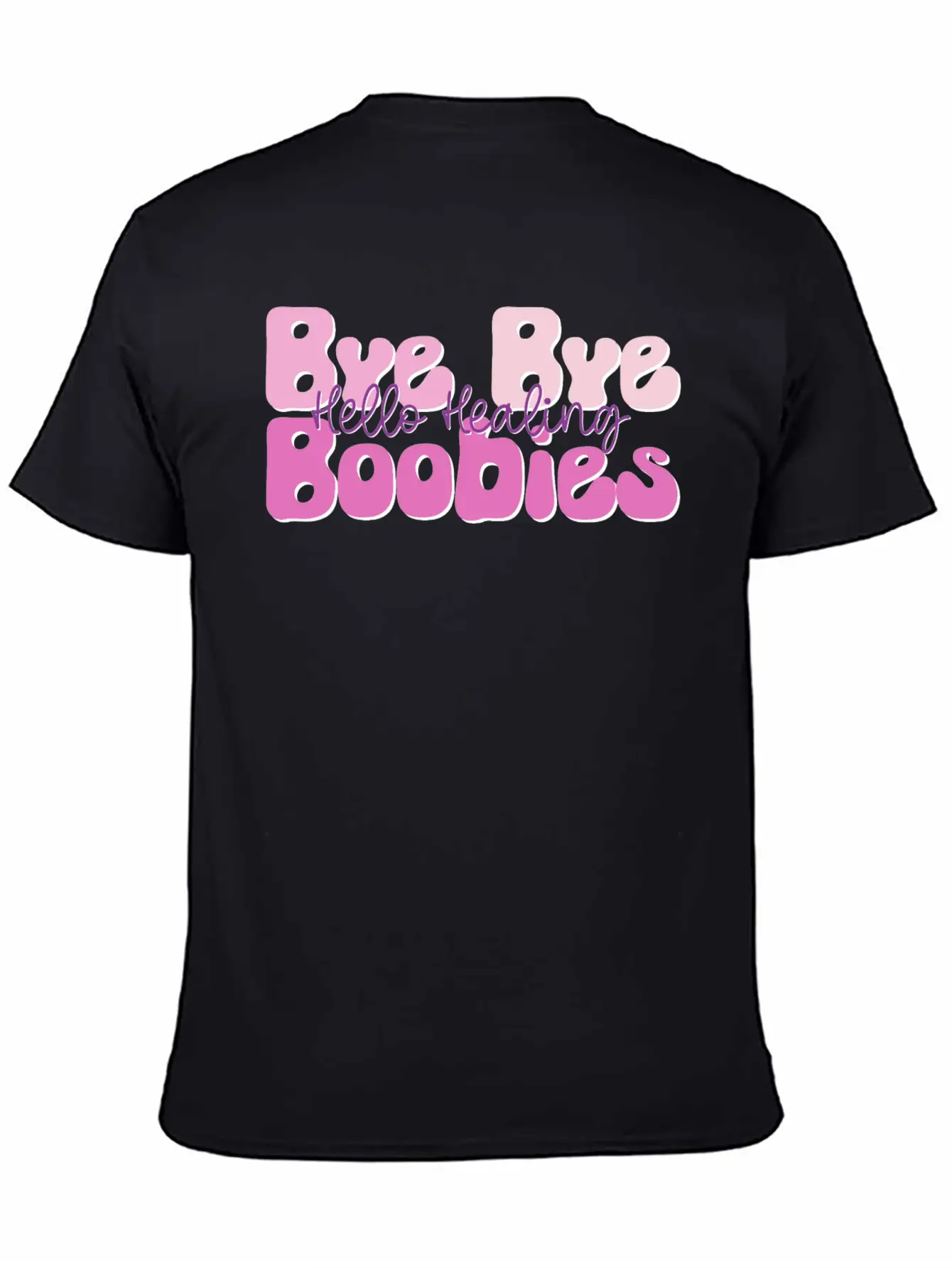 Bye Bye Boobies Hello Healing Unisex Casual T-Shirt – Clean Design For Daily Comfort
